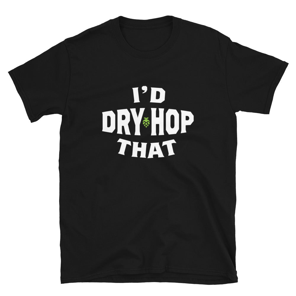 I'd Dry Hop That